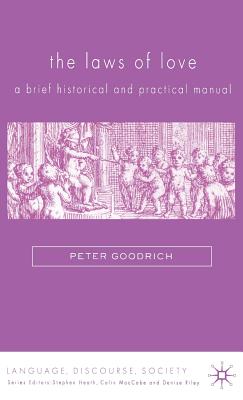 The Laws of Love: A Brief Historical and Practical Manual