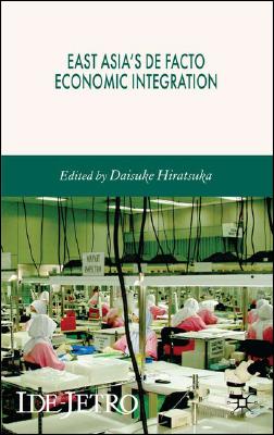 East Asia's de Facto Economic Integration