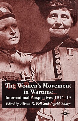 The Women's Movement in Wartime: International Perspectives, 1914-19