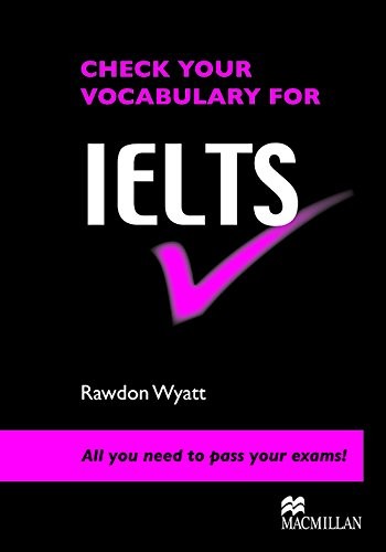 Check Your Vocabulary for Ielts: All You Need to Pass Your Exams!