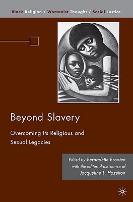 Beyond Slavery: Overcoming Its Religious and Sexual Legacies