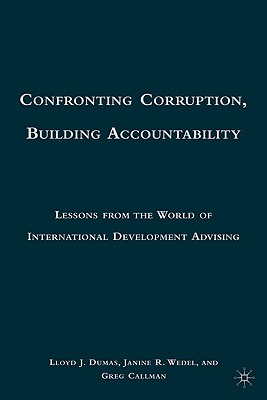 Confronting Corruption, Building Accountability: Lessons from the World of International Development Advising