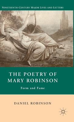The Poetry of Mary Robinson: Form and Fame