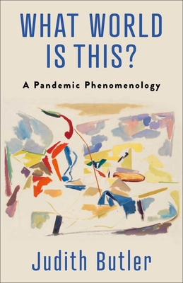 What World Is This?: A Pandemic Phenomenology
