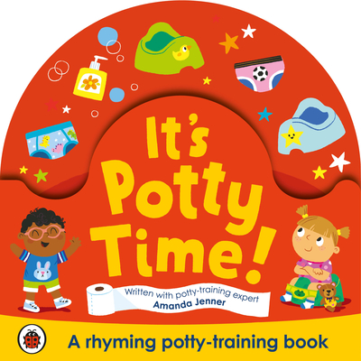 It's Potty Time!: Say Goodbye to Nappies with This Potty-Training Book
