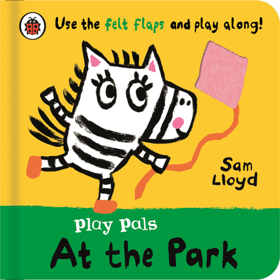 Play Pals: At the Park: Use the Felt Flaps and Play Along!