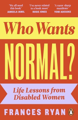 Who Wants Normal?: Life Lessons from Disabled Women