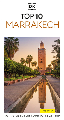 DK Top 10 Marrakech: Top 10 Lists for Your Perfect Trip, Plus an All-Weather Folded Map