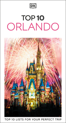 DK Top 10 Orlando: Top 10 Lists for Your Perfect Trip, Plus an All-Weather Folded Map