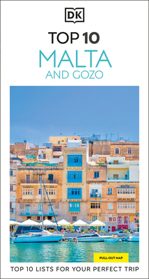 DK Top 10 Malta and Gozo: Top 10 Lists for Your Perfect Trip, Plus an All-Weather Folded Map
