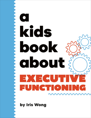 A Kids Book about Executive Functioning