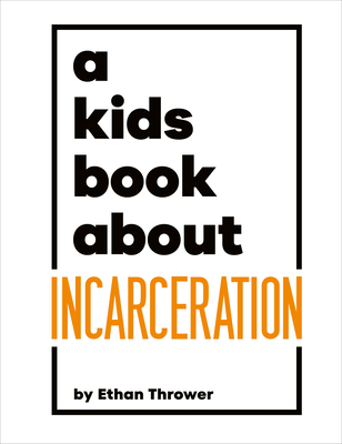 A Kids Book about Incarceration