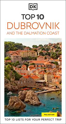 DK Top 10 Dubrovnik and the Dalmatian Coast: Top 10 Lists for Your Perfect Trip, Plus an All-Weather Folded Map