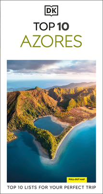DK Top 10 Azores: Top 10 Lists for Your Perfect Trip, Plus an All-Weather Folded Map