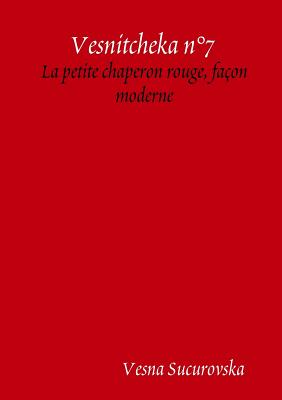 Vesnitcheka n°7: La petite chaperon rouge, façon moderne