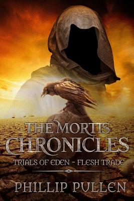 The Mortis Chronicles: Trials Of Eden - Flesh Trade