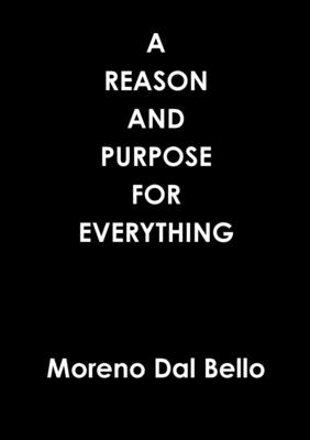 A Reason and Purpose for Everything