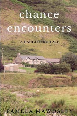 Chance Encounters A Daughter's Tale