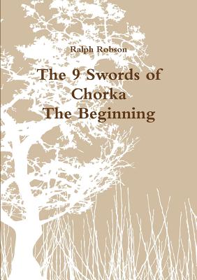 The 9 Swords of Chorka The Beginning