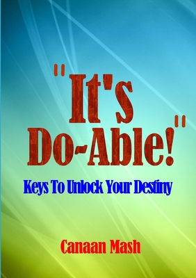 "It's Do-Able!": Keys To Unlock Your Destiny
