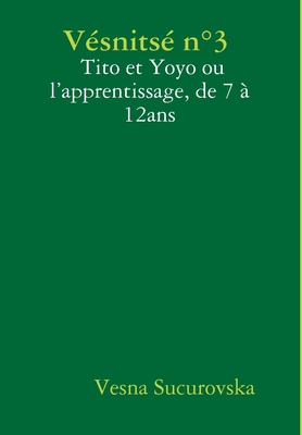 Vésnitsé n°3: Tito et Yoyo ou l'apprentissage, de 7 à 12ans