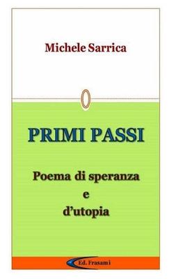 PRIMI PASSI - Poema di speranza e d'utopia -
