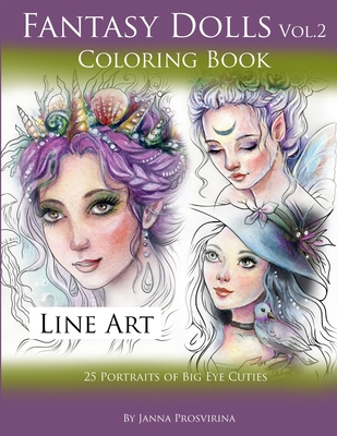 Fantasy Dolls Vol.2 Coloring Book Line Art: 25 Portraits of Big Eye Cuties
