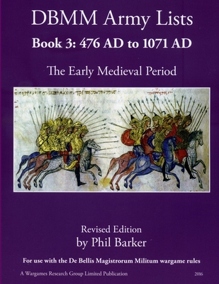 DBMM Army Lists Book 3: The Early Medieval Period 476 AD to 1971 AD