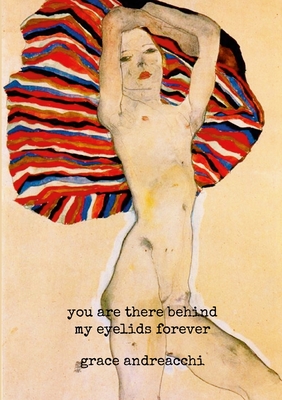 You Are There Behind My Eyelids Forever
