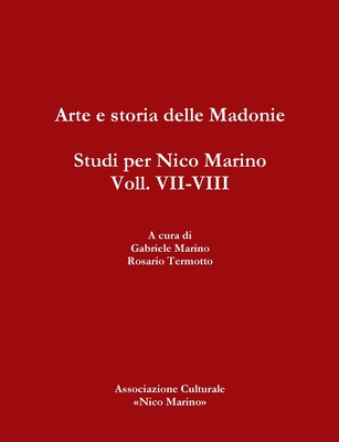 Arte e storia delle Madonie. Studi per Nico Marino, Voll. VII-VIII