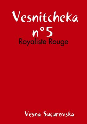 Vesnitcheka n°5: Royaliste Rouge