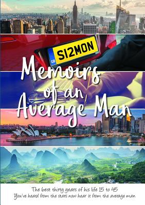 Memoirs of an Average Man: The best thirty years of his life 15 to 45