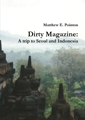 Dirty Magazine: A trip to Seoul and Indonesia