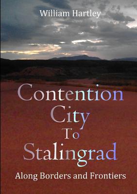 Contention City to Stalingrad: Along Borders and Frontiers