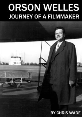 Orson Welles: Journey of a Filmmaker