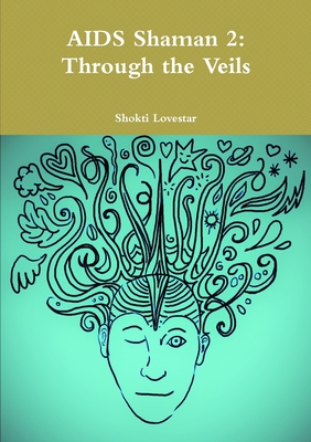 AIDS Shaman 2: Through the Veils