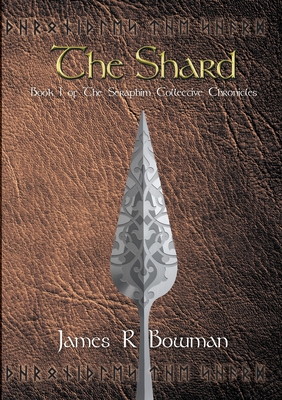 Seraphim Collective Chronicles: Book 1 - The Shard