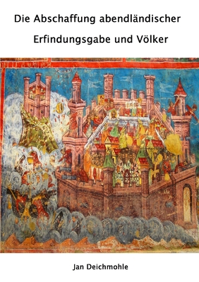 Die Abschaffung abendländischer Erfindungsgabe und Völker