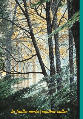 Les Feuilles Mortes: Poems