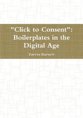 "Click to Consent": Boilerplates in the Digital Age