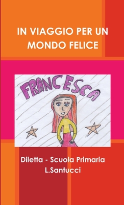 In Viaggio Per Un Mondo Felice