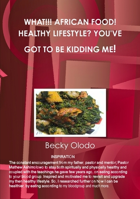 What!!! African Food! Healthy Lifestyle? You've Got to Be Kidding Me!