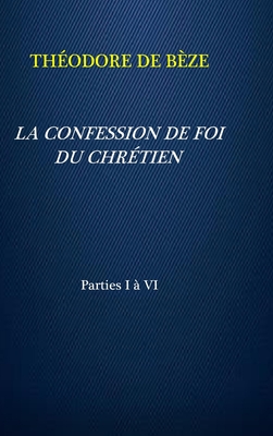 La Confession de Foi Du Chrétien