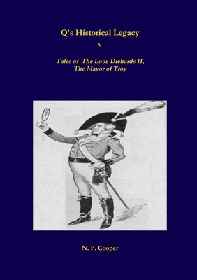 Q's Historical Legacy - 5 - Tales of The Looe Diehards, The Mayor Troy