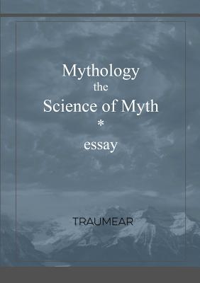 Mythology, the Science of Myth