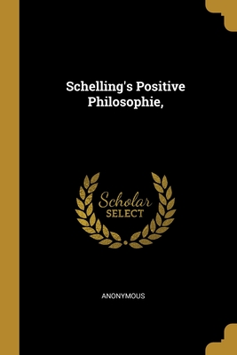 Schelling's Positive Philosophie,