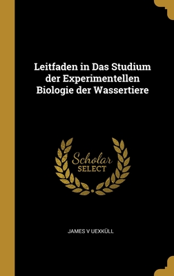 Leitfaden in Das Studium der Experimentellen Biologie der Wassertiere