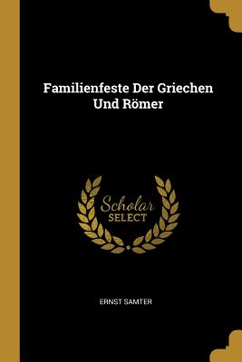 Familienfeste Der Griechen Und Römer
