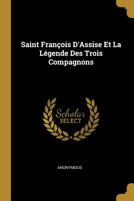 Saint François D'Assise Et La Légende Des Trois Compagnons