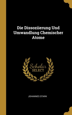 Die Dissoziierung Und Umwandlung Chemischer Atome